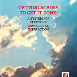 Getting Across to Get it Done: A System for Effective Managerial (περιλαμβάνεται CD)